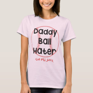 Papa Ball Hater Funny Baseball Slogan Womens T-shi T-shirt