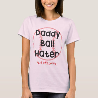 Papa Ball Hater Funny Baseball Slogan Womens T-shi T-shirt