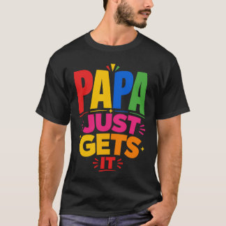 Papa begrijpt het gewoon Grappig vaderontwerp T-shirt