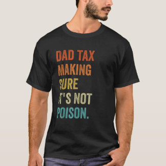 Papa belasting om ervoor te zorgen dat het niet gi t-shirt