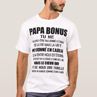 Papa bonus, misschien heb je me niet de gave gegev t-shirt