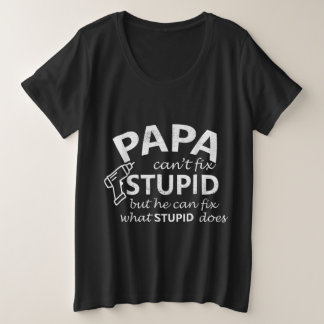 Papa Cant Fix stuiter, maar hij kan herstellen wat Grote Maat T-shirt