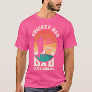 Papa cricket als een normale pa, gewoon koeler cri t-shirt