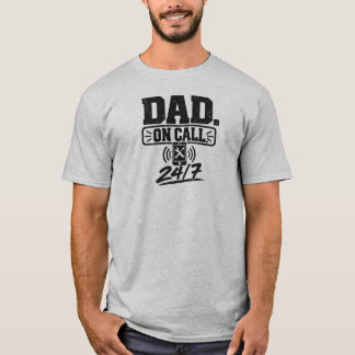 Papa d'astreinte 24h/24 et 7j/7 - T-Shirt