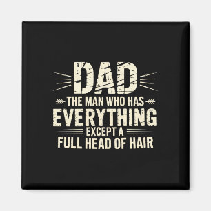 Papa de man die alles heeft behalve een volle bos magneet
