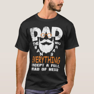 Papa de man die alles heeft behalve een volle bos t-shirt