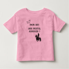 Papa dit: Que peut-il arriver? Kinder Shirts