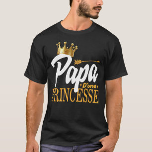 Papa d'une Princesse T-shirt Cadeau D'