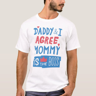 Papa en ik zijn het erover eens dat mama de baas i t-shirt