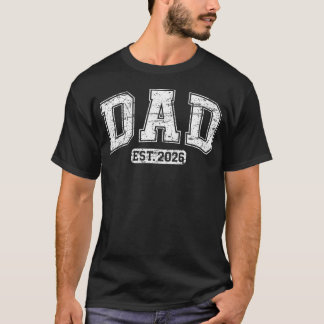 Papa Est 2026 Verwacht Baby 2026 Vader 2026 Nieuwe T-shirt