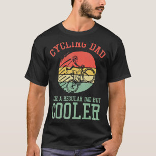 Papa fietsen als een gewone vader, maar koeler fie t-shirt