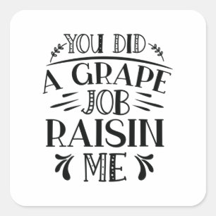 Papa gaf je een baan die me opvoedde vierkante sticker