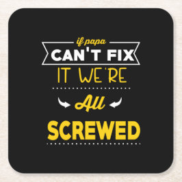 Papa geeft als Papa het niet kan oplossen Vierkante Kartonnen Onderzetter