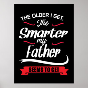 Papa geeft de ouder die ik krijg de slimmer poster