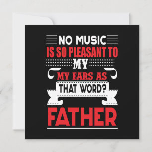 Papa geeft geen muziek. Zo aangenaam vader Kaart