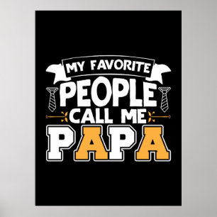 Papa Gift Mijn favoriete mensen noemen me Papa Poster