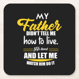 Papa Gift Mijn vader heeft me niet verteld Vierkante Kartonnen Onderzetter