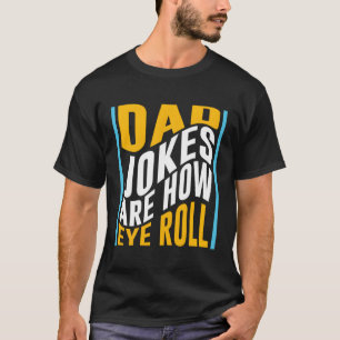 Papa grappen zijn hoe de ogen rollen papa vader da t-shirt