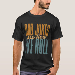 Papa grappen zijn hoe de ogen rollen Vaderdag T-shirt