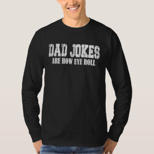 Papa grappen zijn hoe ik met mijn ogen rol Papa gr T-shirt