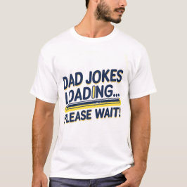 "Papa grapt laden... wacht alsjeblieft" - De ultie T-shirt