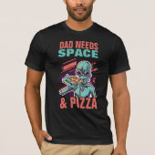 PAPA HEEFT RUIMTE NODIG en PIZZA! Grappige vader T-shirt (Voorkant)