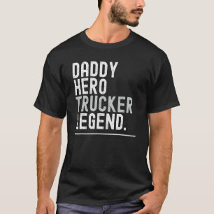 Papa Hero Trucker Legend Verjaardag Kerstmis T-shirt