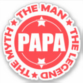 Papa. Het Man. De mythe. De Legende. Sticker (Voorkant)