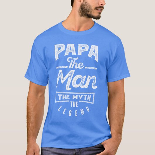 Papa. Het Man. De mythe. De legende T-shirt (Voorkant)