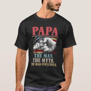 Papa het Man de mythe de slechte invloed T-shirt