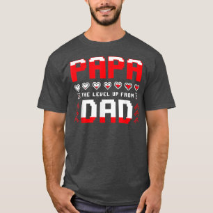 Papa het niveau omhoog van papa grappig voor manne t-shirt