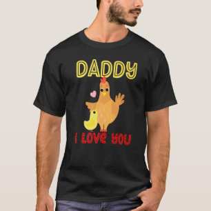 Papa ik hou van jou kippen kuikens kinderen Vaderd T-shirt