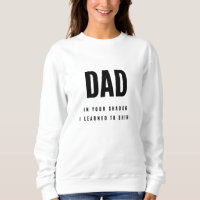 Papa, in je schaduw | Dames Basic Sweatshirt