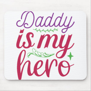 Papa is mijn Hero: Mijn vader is een Hero: Gelukki Muismat
