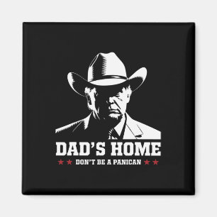 Papa Is Thuis Wees Geen Panikman Trump Cowboy Papa Magneet