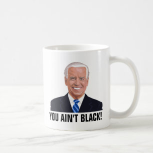 PAPA JOE BIDEN TU N'ES PAS NOIRE ! ! Tasses de caf