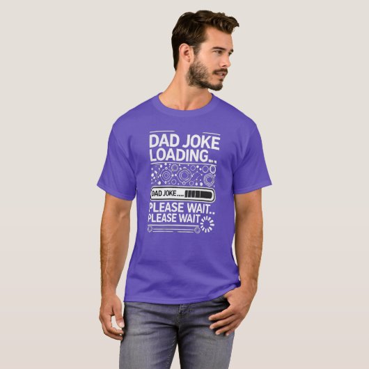 Papa Joke Loading.. Een ogenblik geduld T-shirt (Voorkant volledig)