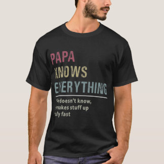 Papa Knows Everything T-shirt