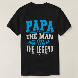 Papa l'homme le mythe le T-shirt de légende