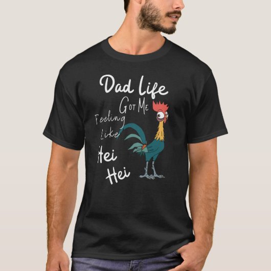 Papa Life kreeg me het gevoel dat Hei Hei T-shirt (Voorkant)