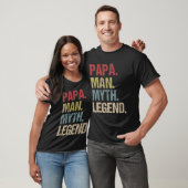Papa Man Myth Legend T-shirt (Unisex)