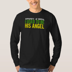 Papa meisje dat ik vroeger z'n engelenvader was. t-shirt