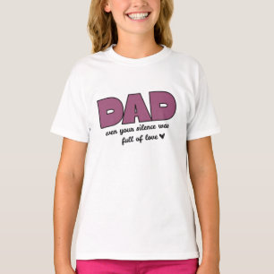 Papa Même Ton Silence T-shirt de base de la fill