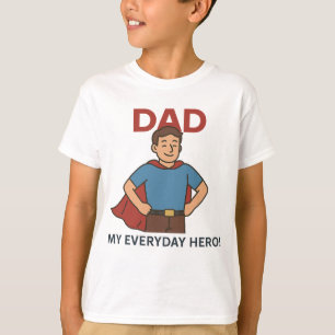 Papa, mijn dagelijkse held! Super Dad T-shirt
