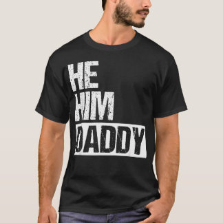 Papa Minnaar Valentijnsdag Citaat Grappig Hij Hem T-shirt