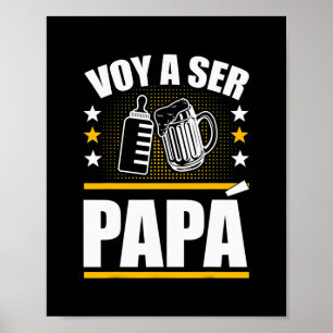 Papa moet in het Spaans zijn, ser Papa Voy Hacer P Poster