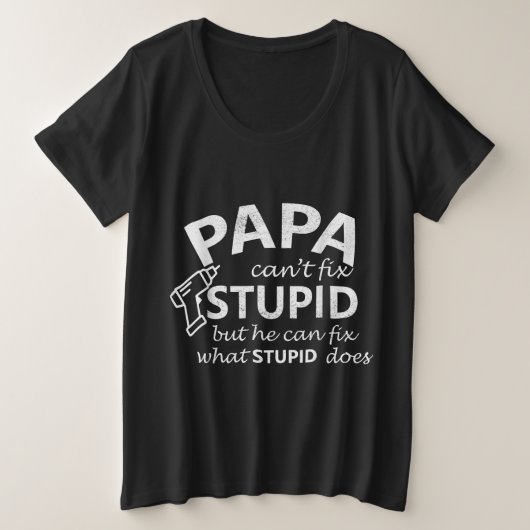 Papa Ne Peut Pas Réparer Stupide Mais Il Peut Répa (Design devant)