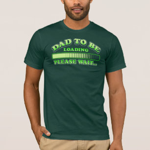 Papa om te laden, wacht alsjeblieft op toekomstige t-shirt