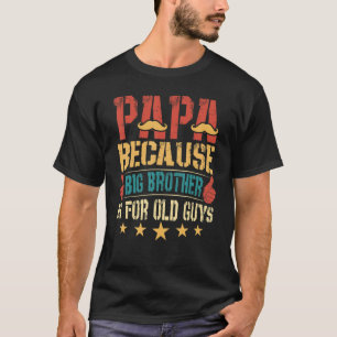 Papa omdat Big Brother voor de oude man is T-shirt