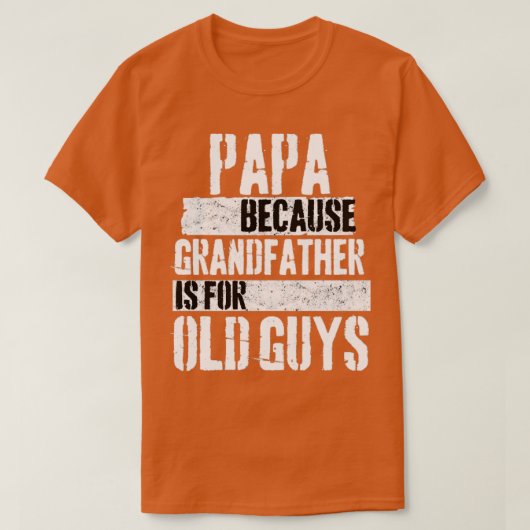 Papa omdat grootvader voor Oude jongens is T-shirt (Design voorkant)